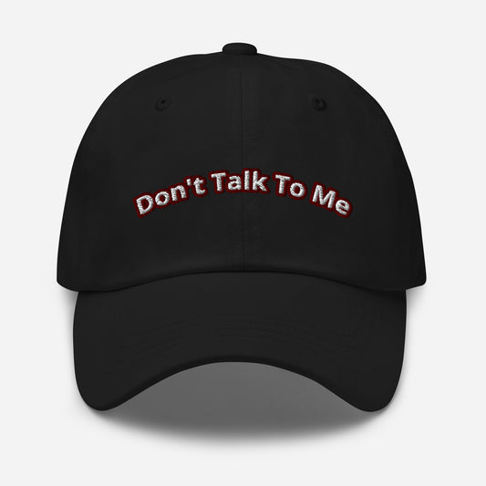 Don't Talk To Me - Hat